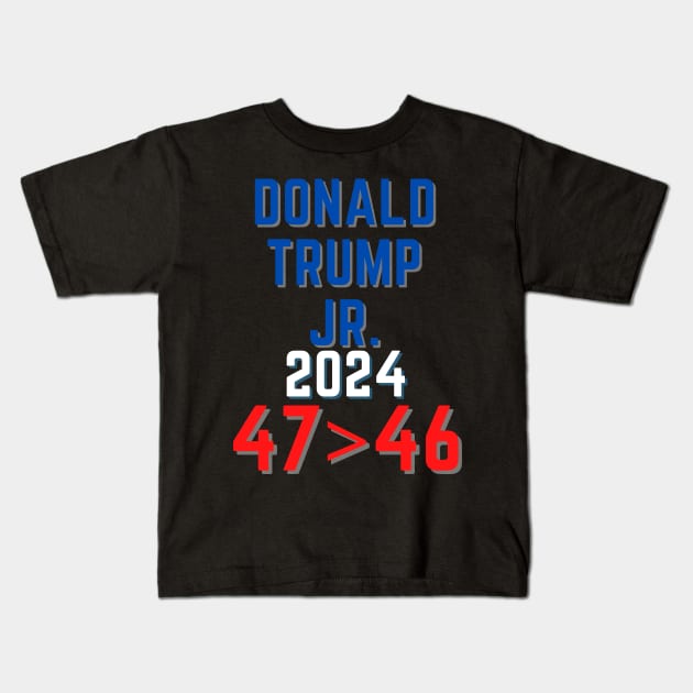 Donald Trump Junior JR president 2024 47>46 Kids T-Shirt by Wavey's